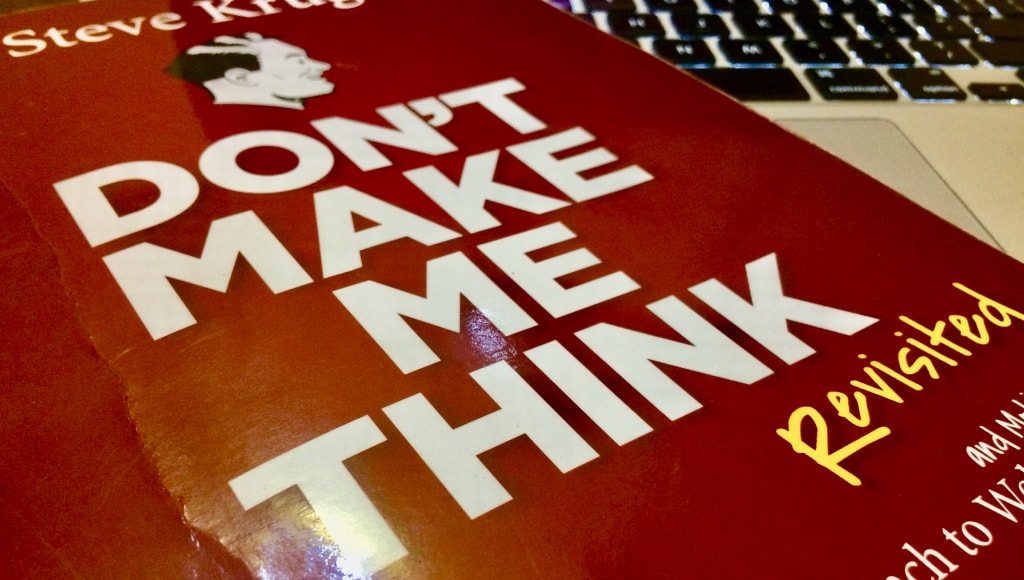 Don’t Make Me Think, Revisited: A Common Sense Approach to Web Usability (3rd Edition) by Steve Krug