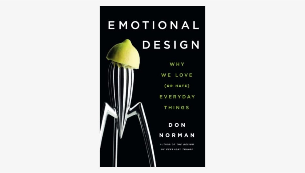 Emotional Design: Why We Love (or Hate) Everyday Things by Dr. Don Norman