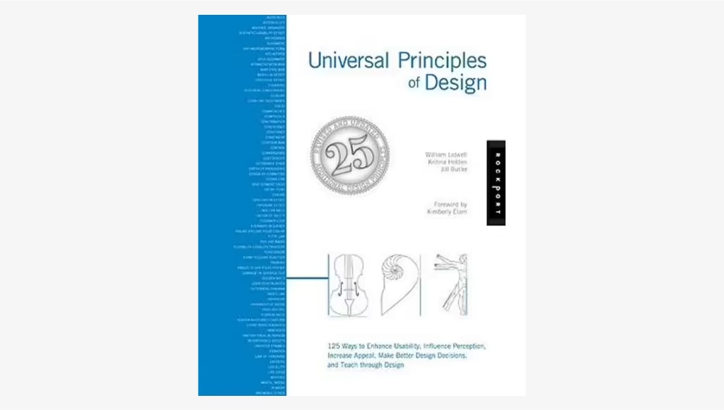Universal Principles of Design: 125 Ways to Enhance Usability, Influence Perception, Increase Appeal, Make Better Design Decisions, and Teach through Design 